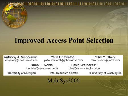 Improved Access Point Selection MobiSys2006. Outline INTRODUCTION FIELD STUDY VIRGIL EVALUATION CONCLUSION.