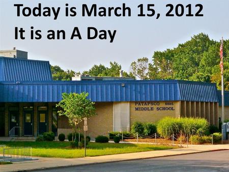 Today is March 15, 2012 It is an A Day. What’s for Lunch? Today’s Lunch is Hot Turkey Sandwich with Gravy and Cranberry Sauce Friday’s Lunch is Macaroni.