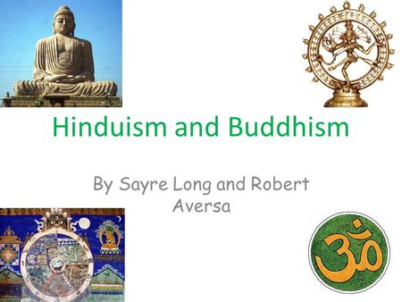 Hinduism and Buddhism By Sayre Long and Robert Aversa.