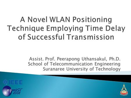 Assist. Prof. Peerapong Uthansakul, Ph.D. School of Telecommunication Engineering Suranaree University of Technology.