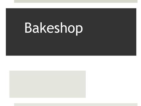 Bakeshop. Ingredient Basics  Common ingredients in all baking:  Flour-protein (gluten) and starch in flour gives most of the structure  Liquid- Usually.