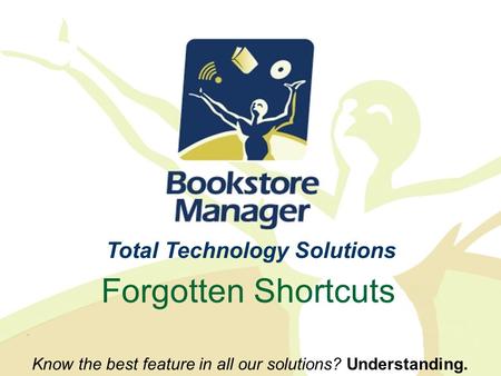 Know the best feature in all our solutions? Understanding. Total Technology Solutions “A head for your business. A heart for your ministry.” Forgotten.