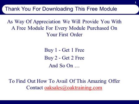 1 Thank You For Downloading This Free Module As Way Of Appreciation We Will Provide You With A Free Module For Every Module Purchased On Your First Order.