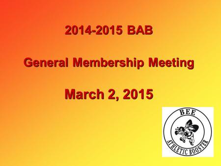 2014-2015 BAB General Membership Meeting March 2, 2015.