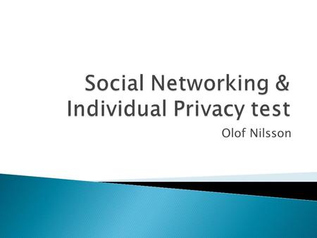 Olof Nilsson.  Ex: Facebook, MySpace, LinkedIn ◦ Allows users to create web pages or profiles that provide information about themselves and are available.