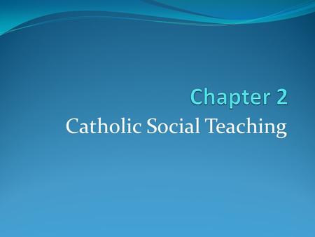 Catholic Social Teaching