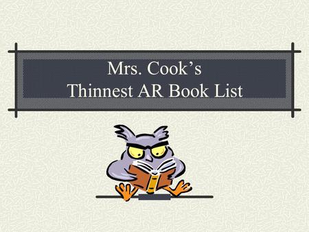 Mrs. Cook’s Thinnest AR Book List. The Crossing by Gary Paulsen Thirteen-year-old Manny, a street kid fighting for survival in a Mexican border town,