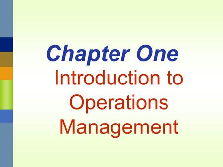 Chapter One Introduction to Operations Management.