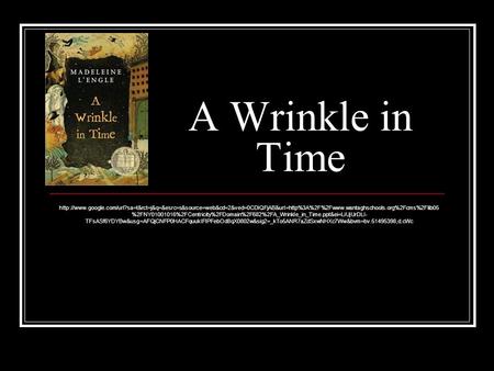 A Wrinkle in Time  %2FNY01001016%2FCentricity%2FDomain%2F682%2FA_Wrinkle_in_Time.ppt&ei=LiUjUrDLI-