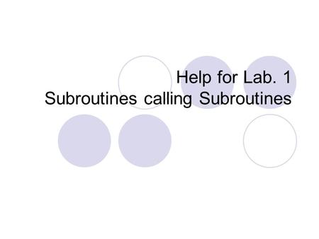 Help for Lab. 1 Subroutines calling Subroutines. Topics tackled today Handling some “C++” keywords when programming assembly code  Programming “subroutines.