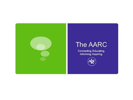 The AARC Connecting. Educating. Informing. Inspiring.