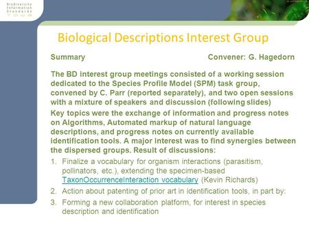 Meeting? Summary Convener: G. Hagedorn The BD interest group meetings consisted of a working session dedicated to the Species Profile Model (SPM) task.