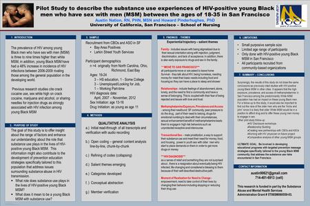 TEMPLATE AND PRINTING BY: www.PosterPresentations.com Pilot Study to describe the substance use experiences of HIV-positive young Black men who have sex.