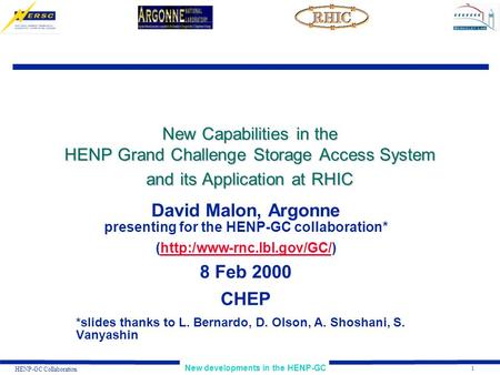 1 New developments in the HENP-GC HENP-GC Collaboration New Capabilities in the HENP Grand Challenge Storage Access System and its Application at RHIC.