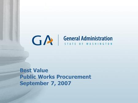 Best Value Public Works Procurement September 7, 2007.