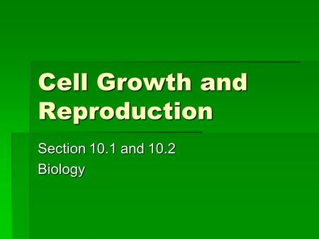 Cell Growth and Reproduction