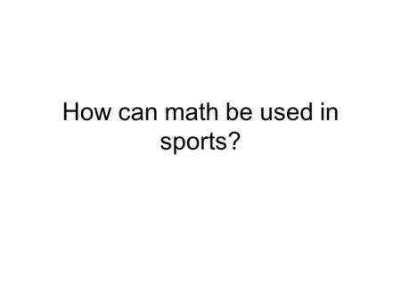 How can math be used in sports?