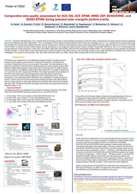 Comparative data quality assessment for ACE SIS, ACE EPAM, WIND 3DP, SOHO/ERNE, and SOHO EPHIN during selected solar energetic particle events B. Heber.