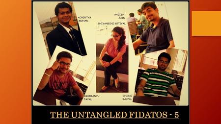 THE UNTANGLED FIDATOS - 5. “ DeTangler ” “E-Toll” “Kachra return, Paisa refund” TOP 3 CRAZIEST IDEAS.