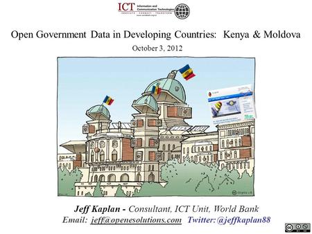 Jeff Kaplan - Consultant, ICT Unit, World Bank   Open Government Data in Developing Countries: Kenya.