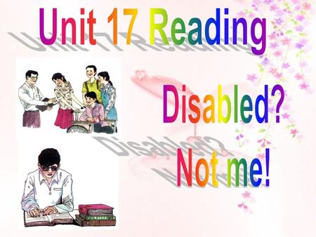 As we know, disabilities can be d_________ into two t________, which are p__________ disability and m________ disability. deaf, dumb/mute, blind, lame,