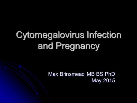 Cytomegalovirus Infection and Pregnancy