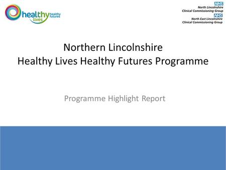 Northern Lincolnshire Healthy Lives Healthy Futures Programme