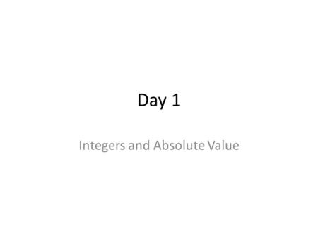 Day 1 Integers and Absolute Value. Parachute https://www.youtube.com/watch?v=ur40O6n QHsw https://www.youtube.com/watch?v=ur40O6n QHsw.