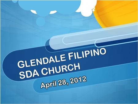 G LENDALE F ILIPINO SDA C HURCH. Welcome & Announcements.