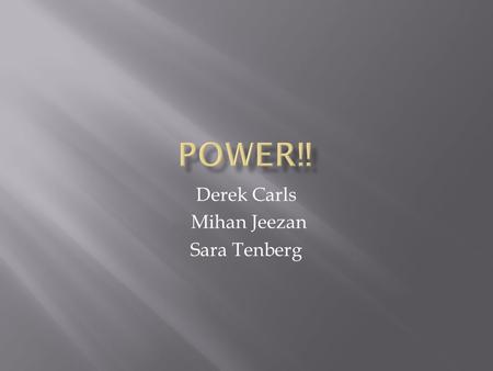 Derek Carls Mihan Jeezan Sara Tenberg.  Athletes and people that want to have a refreshing drink.