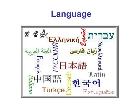 Language. 2 Language Development At birth—infants can distinguish all contrasting sounds in human language 6 months—can only distinguish those sounds.