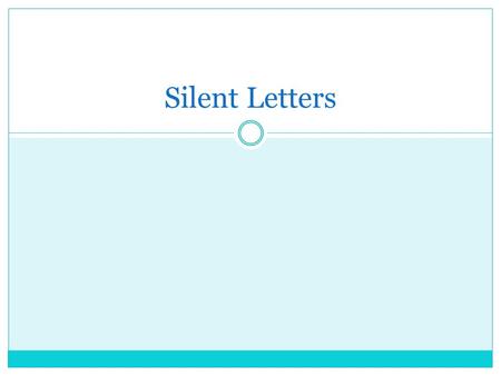 Silent Letters.