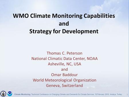 1 Climate Monitoring Technical Conference on Changing Climate and Demands for Climate Services, 16 February 2010, Antalya, Turkey WMO Climate Monitoring.