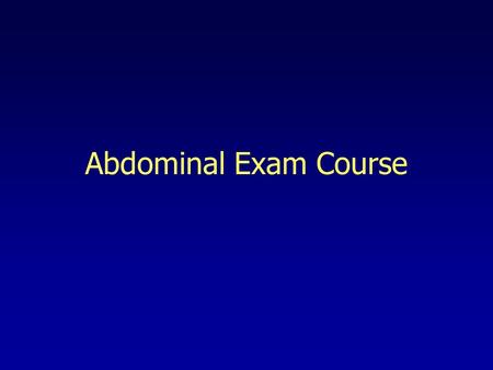 Abdominal Exam Course.