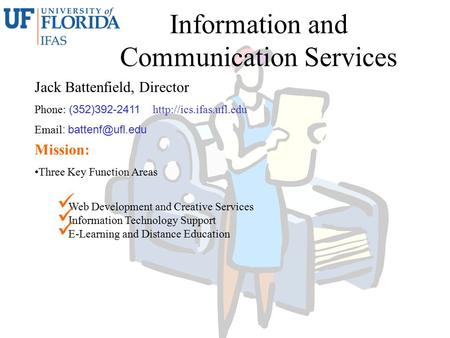 Information and Communication Services Jack Battenfield, Director Phone: (352)392-2411    Mission: Three Key.