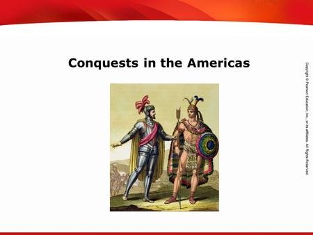 TEKS 8C: Calculate percent composition and empirical and molecular formulas. Conquests in the Americas.