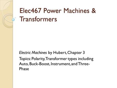 Elec467 Power Machines & Transformers