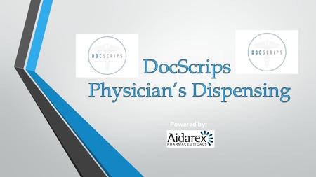 Powered by:. What is Physician’s Dispensing? Physician’s Dispensing is when a practice has the ability to fulfill patient prescriptions at the point of.