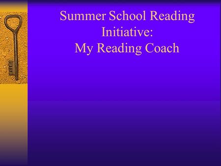 Summer School Reading Initiative: My Reading Coach.