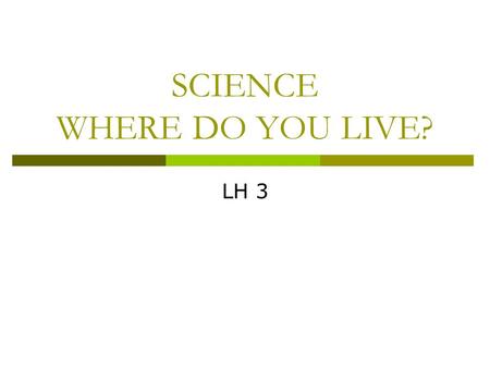 SCIENCE WHERE DO YOU LIVE? LH 3. BAKERYPHARMACY GROCERY SHOP PARK.