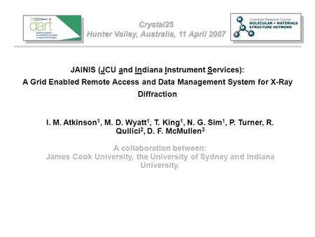 Crystal25 Hunter Valley, Australia, 11 April 2007 Crystal25 Hunter Valley, Australia, 11 April 2007 JAINIS (JCU and Indiana Instrument Services): A Grid.