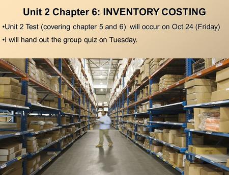 Unit 2 Chapter 6: INVENTORY COSTING