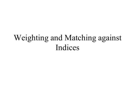 Weighting and Matching against Indices. Zipf’s Law In any corpus, such as the AIT, we can count how often each word occurs in the corpus as a whole =