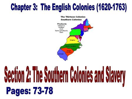 By the 1600s (17 th Century) many Southern Planters relied on labor from enslaved Africans Royal African Company: had a monopoly (only company) on the.