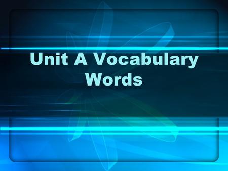 Unit A Vocabulary Words. 1. Sensory Neurons Neurons that carry signals from receptors and transmit information about the environment to processing centers.