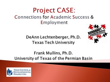 DeAnn Lechtenberger, Ph.D. Texas Tech University Frank Mullins, Ph.D. University of Texas of the Permian Basin.