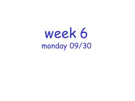 Week 6 monday 09/30. Hi Daniel, Just sorting through e-mails and realizing it has been a long time since I have e-mailed you! I spent three years teaching.