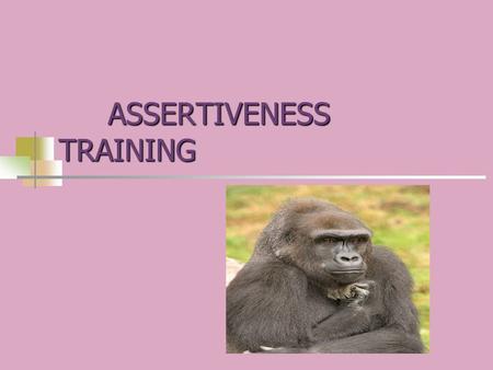 ASSERTIVENESS TRAINING. COMMUNICATION STYLES Passive Aggressive Passive-aggressive Assertive.