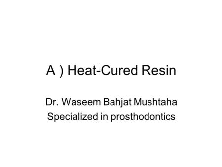 Dr. Waseem Bahjat Mushtaha Specialized in prosthodontics