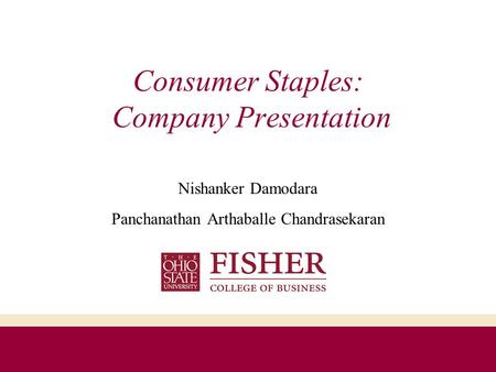 Consumer Staples: Company Presentation Nishanker Damodara Panchanathan Arthaballe Chandrasekaran.